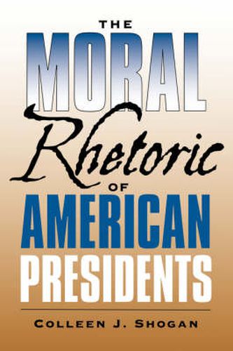 Cover image for The Moral Rhetoric of American Presidents