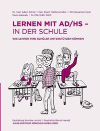 Cover image for Lernen mit AD/HS - in der Schule: Wie Lehrer ihre Schuler unterstutzen koennen