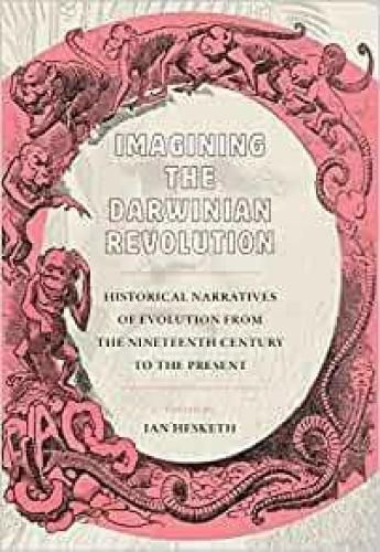 Cover image for Imagining the Darwinian Revolution from the Nineteenth Century to the Present