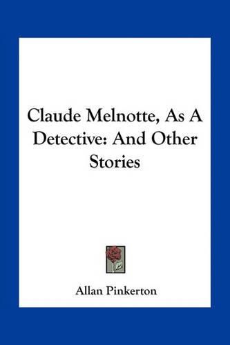 Cover image for Claude Melnotte, As A Detective