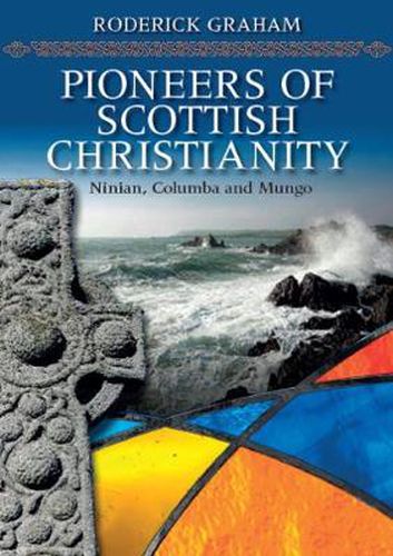 Cover image for Pioneers of Scottish Christianity: Ninian, Columba and Mungo