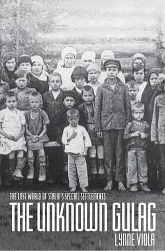 Cover image for The Unknown Gulag: The Lost World of Stalin's Special Settlements