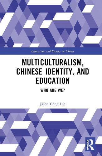 Cover image for Multiculturalism, Chinese Identity, and Education: Who Are We?