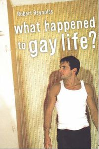 Cover image for What Happened to Gay Life?