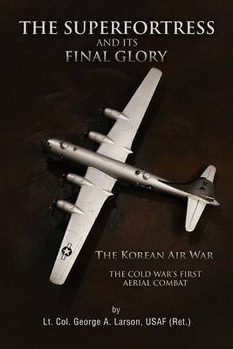 Cover image for The Superfortress and Its Final Glory