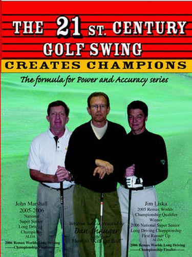 Cover image for The 21st. Century Golf Swing: The Formula for Power and Accuracy Series