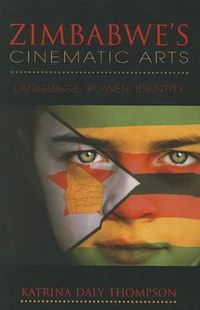 Cover image for Zimbabwe's Cinematic Arts: Language, Power, Identity