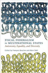 Cover image for Fiscal Federalism in Multinational States: Autonomy, Equality, and Diversity