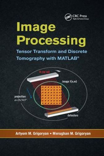 Cover image for Image Processing: Tensor Transform and Discrete Tomography with MATLAB (R)