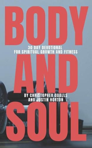 Body and Soul: 30 Day Devotional for Spiritual Growth and Fitness