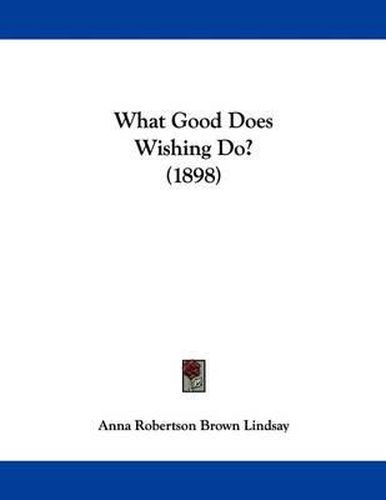 What Good Does Wishing Do? (1898)