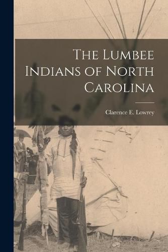 Cover image for The Lumbee Indians of North Carolina