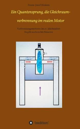 Cover image for Ein Quantensprung, die Gleichraumverbrennung im realen Motor: Verbrennungsmotoren im 21. Jahrhundert