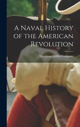 A Naval History of the American Revolution