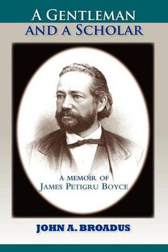 Cover image for A Gentleman and a Scholar: Memoir of James P. Boyce (Paper)