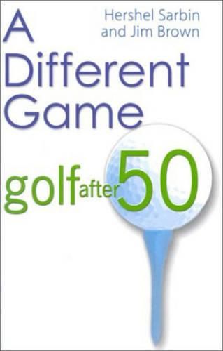Cover image for A Different Game: Golf After 50