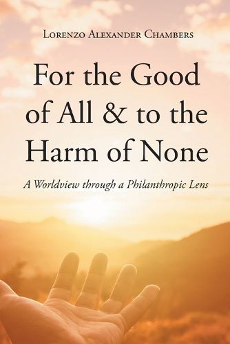 Cover image for For the Good of All and to the Harm of None