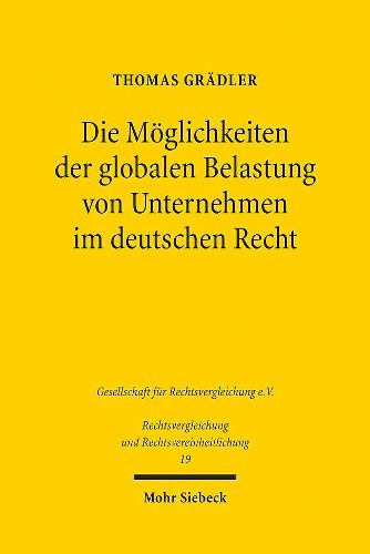 Cover image for Die Moeglichkeiten der globalen Belastung von Unternehmen im deutschen Recht: Dargestellt am Beispiel der englischen floating charge