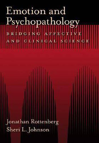 Cover image for Emotion and Psychopathology: Bridging Affective and Clinical Science