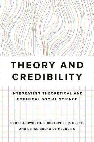 Cover image for Theory and Credibility: Integrating Theoretical and Empirical Social Science