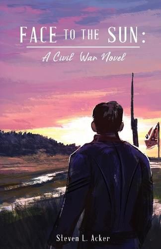 Cover image for Face to the Sun: A Civil War Novel