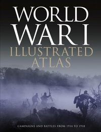 Cover image for The World War I Illustrated Atlas