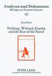 Cover image for Fielding, Wieland, Goethe, and the Rise of the Novel