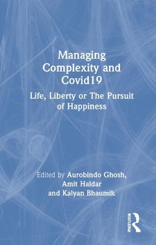 Cover image for Managing Complexity and COVID-19: Life, Liberty, or the Pursuit of Happiness