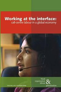 Cover image for Working at the Interface: Call Centre Labour in a Global Economy