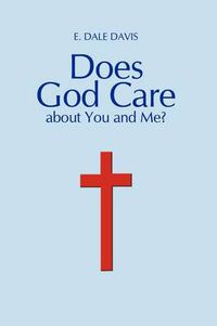 Cover image for Does God Care about You and Me?