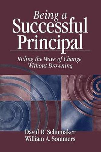 Being a Successful Principal: Riding the Wave of Change Without Drowning