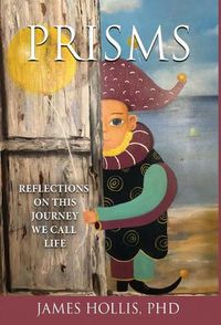 Cover image for Prisms: Reflections on This Journey We Call Life