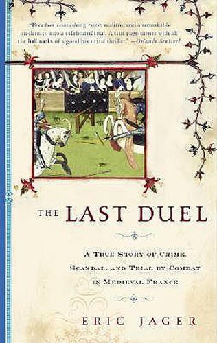 Cover image for The Last Duel: A True Story of Crime, Scandal, and Trial by Combat