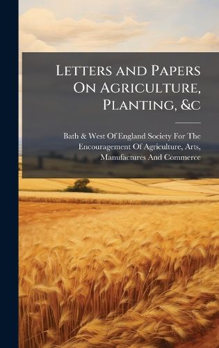 Cover image for Letters and Papers On Agriculture, Planting, &c