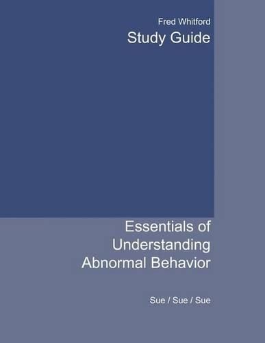 Study Guide for Sue/Sue/Sue's Essentials of Understanding Abnormal Behavior