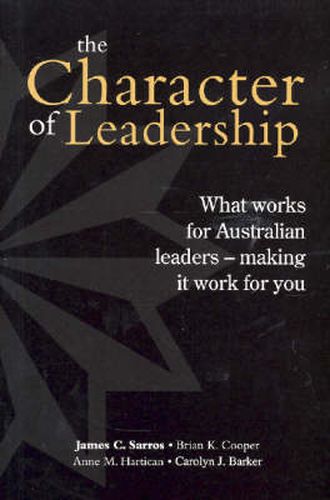 Character of Leadership: What Works for Australian Leaders, Making it Work for You
