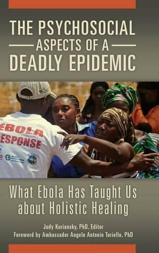 Cover image for The Psychosocial Aspects of a Deadly Epidemic: What Ebola Has Taught Us about Holistic Healing