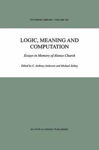 Cover image for Logic, Meaning and Computation: Essays in Memory of Alonzo Church