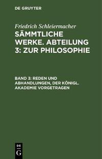 Cover image for Reden und Abhandlungen, der Koenigl. Akademie vorgetragen