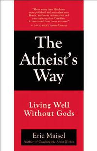 Cover image for The Atheist's Way: Living Well without Gods