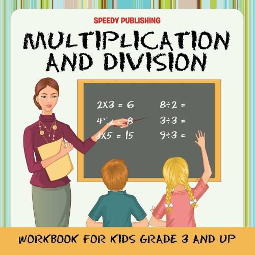 Cover image for Multiplication and Division Workbook for Kids Grade 3 and Up