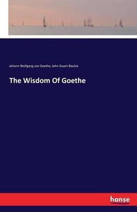 Cover image for The Wisdom Of Goethe