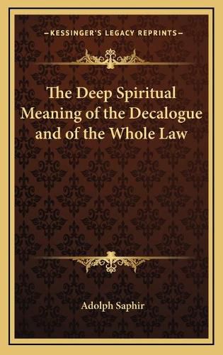 Cover image for The Deep Spiritual Meaning of the Decalogue and of the Whole Law