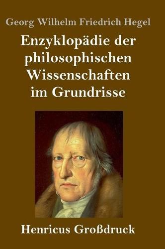 Enzyklopadie der philosophischen Wissenschaften im Grundrisse (Grossdruck)