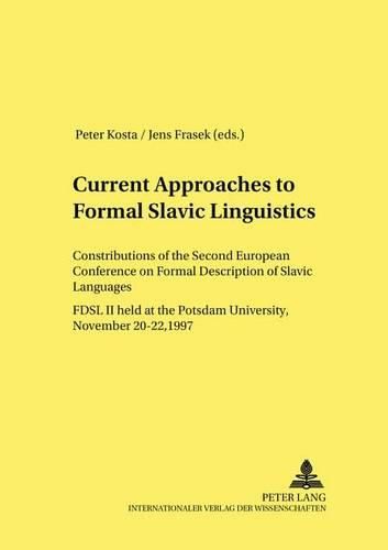 Cover image for Current Approaches to Formal Slavic Linguistics: Contributions of the Second European Conference on Formal Description of Slavic Languages (FDSL II) Held at Potsdam University, November 20-22, 1997