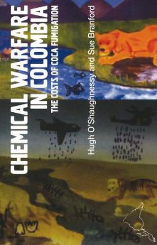 Cover image for Chemical Warfare in Colombia: The Costs of Coca Fumigation