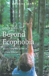 Cover image for Beyond Ecophobia: Reclaiming the Heart in Nature Education