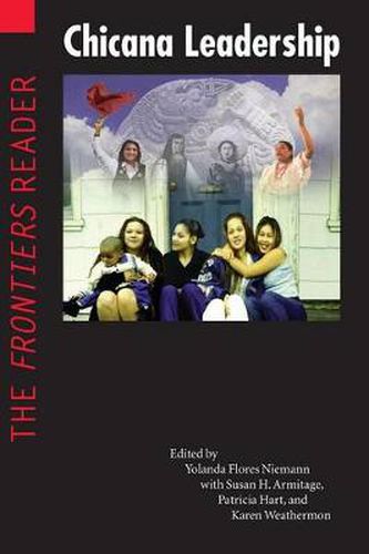 Chicana Leadership: The Frontiers Reader