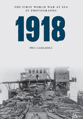 Cover image for 1918 The First World War at Sea in photographs