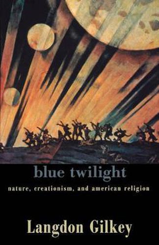 Cover image for Blue Twilight: Nature, Creationism, and American Religion